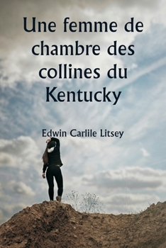 Paperback Une femme de chambre des collines du Kentucky [French] Book