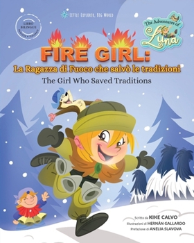 Fire Girl: La Ragazza di Fuoco che salvò le tradizioni: The Adventures of Luna (Bilingual English-Italian) (Italian Edition)