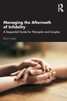 Paperback Managing the Aftermath of Infidelity: A Sequential Guide for Therapists and Couples Book