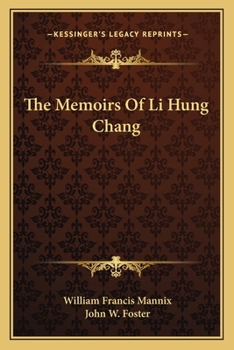 Memoirs of Li Hung Chang. With the Story of a Literary Forgery By Paine, Ralph D.