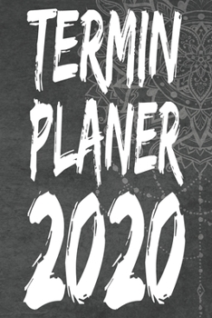 Paperback Terminplaner 2020: Ideal als Geschenk. Terminkalender, Planer, Wochenplaner, Taschenkalender - Im Format 15x23cm [German] Book