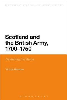 Hardcover Scotland and the British Army, 1700-1750 Book