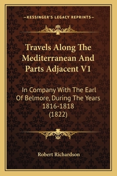 Paperback Travels Along The Mediterranean And Parts Adjacent V1: In Company With The Earl Of Belmore, During The Years 1816-1818 (1822) Book