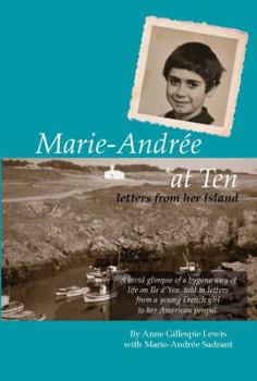 Paperback Marie-Andree at Ten / Marie-Andree a Dix ANS: Letters from Her Island / Lettres de Son Ile Book
