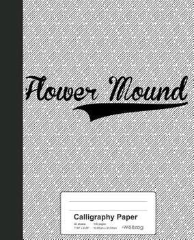 Paperback Calligraphy Paper: FLOWER MOUND Notebook Book