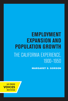 Paperback Employment Expansion and Population Growth: The California Experience, 1900-1950 Book