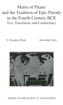 Paperback Matro of Pitane and the Tradition of Epic Parody in the Fourth Century Bce: Text, Translation, and Commentary Book