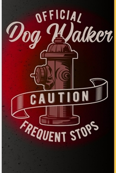 Offical Dog Walker Caution Frequent Stops: 120 Seiten Dotgrid (Gepunktet) Papier.  Schreibheft Ideal Für Schule Und Beruf. (German Edition)