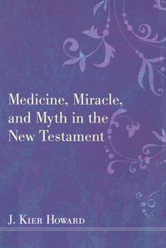 Paperback Medicine, Miracle, and Myth in the New Testament Book