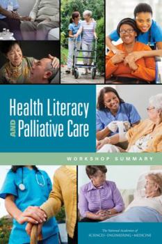 Paperback Health Literacy and Palliative Care: Workshop Summary Book