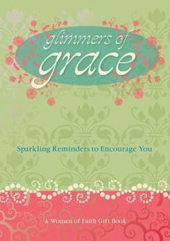Hardcover Glimmers of Grace: Sparkling Reminders to Encourage You Book