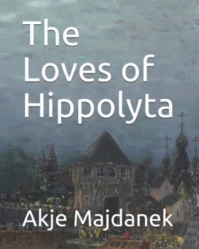 Paperback The Loves of Hippolyta Book