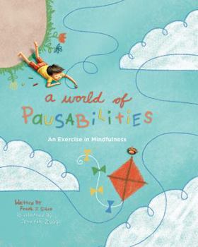 Hardcover A World of Pausabilities: An Exercise in Mindfulness Book