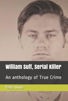 Paperback William Suff, Serial Killer: An anthology of True Crime Book