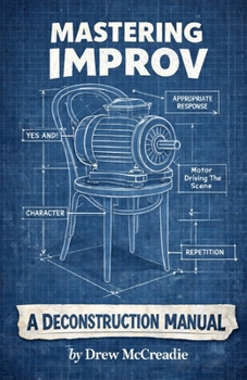 Paperback Mastering Improv: A Deconstruction Manual Book