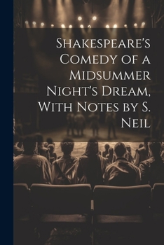 Paperback Shakespeare's Comedy of a Midsummer Night's Dream, With Notes by S. Neil Book