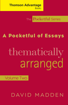 Paperback Cengage Advantage Books: A Pocketful of Essays: Volume II, Thematically Arranged, Revised Edition Book