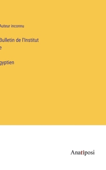 Hardcover Bulletin de l'Institut e&#769;gyptien [French] Book