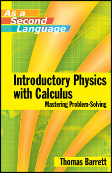 Paperback Introductory Physics with Calculus as a Second Language: Mastering Problem-Solving Book