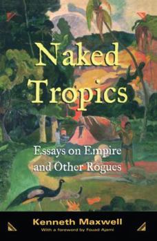 Paperback Naked Tropics: Essays on Empire and Other Rogues Book