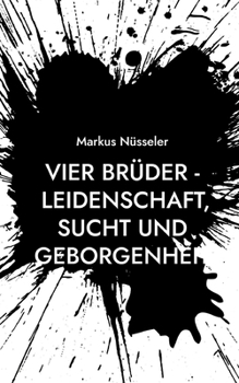 Paperback Vier Brüder - Leidenschaft, Sucht und Geborgenheit: Roman [German] Book