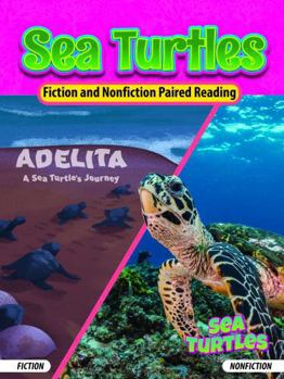 Sea Turtles: Adelita. a Sea Turtle's Journey/Sea Turtles