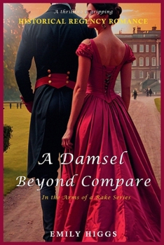 A Damsel Beyond Compare: A Thrilling & Gripping Historical Regency Romance Novel (In the Arms of a Rake)