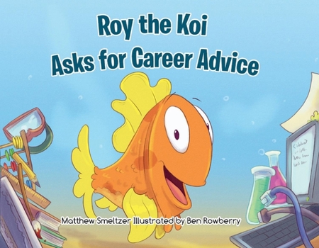 Paperback Roy the Koi Asks for Career Advice Book