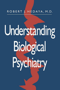 Understanding Biological Psychiatry