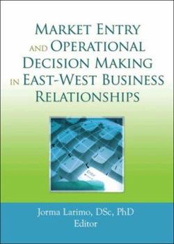 Paperback Market Entry and Operational Decision Making in East-West Business Relationships Book