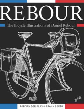 Hardcover Rebour: The Bicycle Illustrations of Daniel Rebour Book