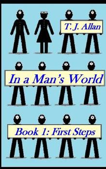 Paperback In a Man's World: Book 1 - First Steps Book
