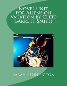 Paperback Novel Unit for Aliens on Vacation by Clete Barrett Smith Book