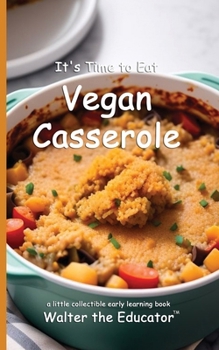 Paperback It's Time to Eat Vegan Casserole Book