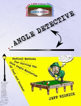 Paperback ANGLE DETECTIVE: Radical Methods for Solving the Shot Angle Mysteries of Pool and Snooker Book