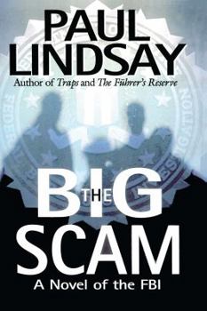 The Big Scam: A Novel of the FBI - Book #6 of the Novels of the FBI