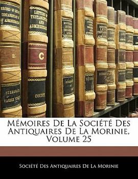 Paperback M?moires de la Soci?t? Des Antiquaires de la Morinie, Volume 25 [French] Book