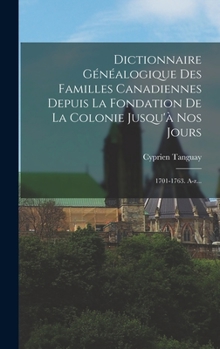 Hardcover Dictionnaire Généalogique Des Familles Canadiennes Depuis La Fondation De La Colonie Jusqu'à Nos Jours: 1701-1763. A-z... [French] Book
