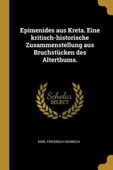 Paperback Epimenides aus Kreta. Eine kritisch-historische Zusammenstellung aus Bruchstücken des Alterthums. [German] Book