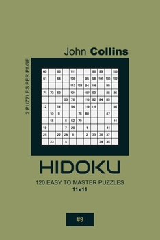 Paperback Hidoku - 120 Easy To Master Puzzles 11x11 - 9 Book
