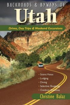 Paperback Backroads & Byways of Utah: Drives, Day Trips & Weekend Excursions Book