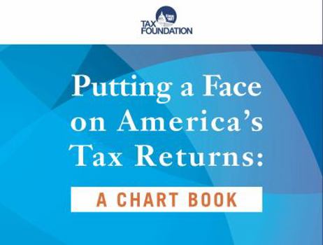 Perfect Paperback Putting a Face on America's Tax Returns: A Chart Book