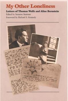 Hardcover My Other Loneliness: Letters of Thomas Wolfe and Aline Bernstein Book