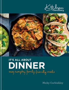 It’s All About Dinner: Easy, everyday, family-friendly meal