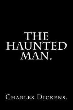 The Haunted Man and the Ghost's Bargain - Book #5 of the Christmas Books