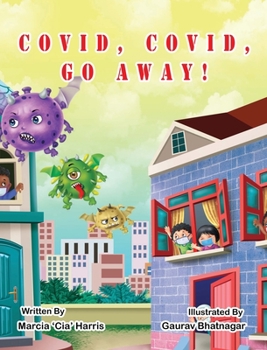 Hardcover Covid, Covid, Go Away Book