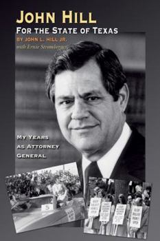 Hardcover John Hill for the State of Texas: My Years as Attorney General Book