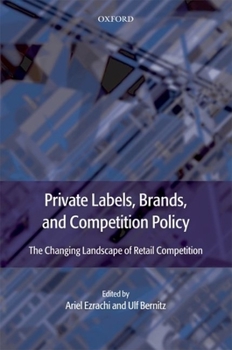 Hardcover Private Labels, Brands, and Competition Policy: The Changing Landscape of Retail Competition Book
