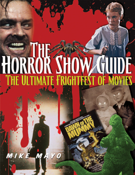 Paperback The Horror Show Guide: The Ultimate Frightfest of Movies Book