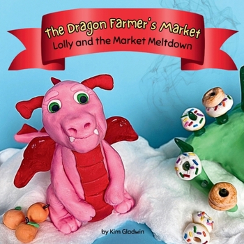 The Dragon Farmer's Market: Lolly And The Market Meltdown